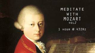 Meditate with Mozart  432Hz Classical Music  Vol 2 [upl. by Ielhsa]