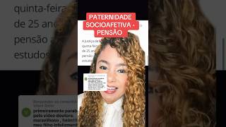 PATERNIDADE SOCIOAFETIVA  PENSÃO ‼️ direito familia [upl. by Trenna]