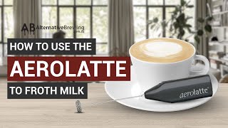 How To Use the AeroLatte To Froth Milk [upl. by Prent]