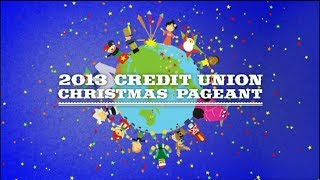 2013 Credit Union Christmas Pageant [upl. by Pepita]