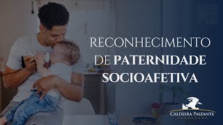 Reconhecimento de Paternidade Socioafetiva [upl. by Aigil666]