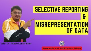 Selective Reporting amp Misrepresentation of Data  eSupport for Research  2022  Dr Akash Bhoi [upl. by Uhp]